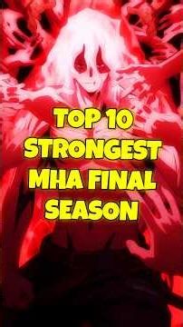 Top 10 Strongest MHA Characters in the Final Season!