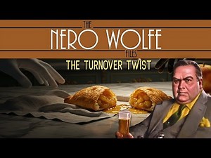 Nero Wolfe & The Turnover Twist | A Nero Wolfe Story