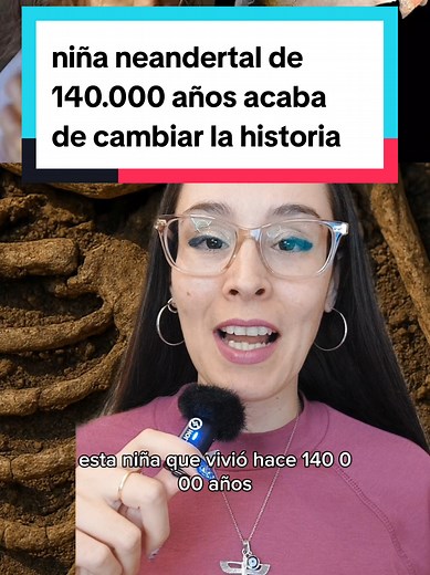 Descubrimiento de la niña neandertal que cambia la historia