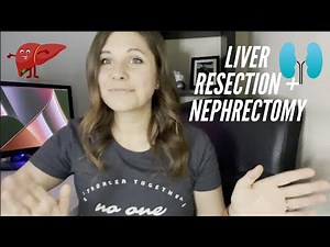 What an Open Liver Resection & Nephrectomy (kidney removal) is like
