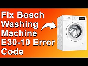 Bosch Washing Machine E30 10 Error Code How To Fix Error Code E30 10 Common Cause And Solution.