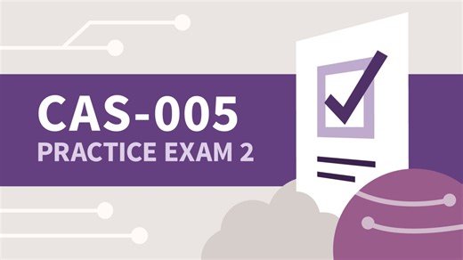 Practice Exam 2 for CompTIA SecurityX (CAS-005) Online Class | LinkedIn Learning, formerly Lynda.com