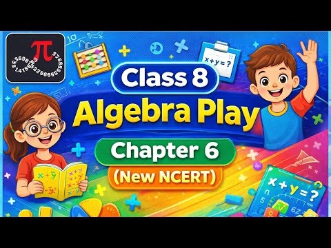 📘 Class 8 Maths | Algebra Play | Chapter 6 | New NCERT Book #viral #youtube #maths #cbse #ncert #kvs