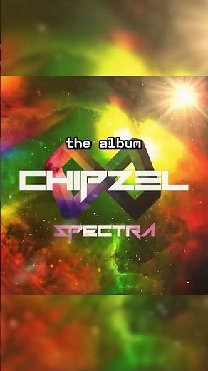 I'm Chipzel and I released Spectra