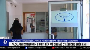 Paguani konsumin e ujit, për më shumë cilësi dhe shërbim Programi i Shoqërisë Rajonale për të investuar në rritjen e standardit | 6 1 Vlora TV