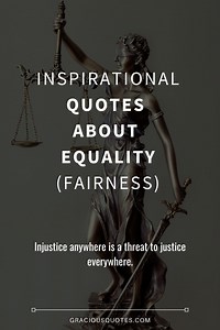 39 Inspirational Quotes about Equality (FAIRNESS)