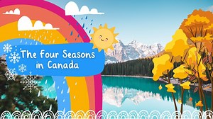 The Four Seasons in Canada | Canada Summer Months - Twinkl
