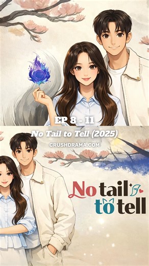 No Tail to Tell (2025) Ep 8 - 11 #notailtotell #kdrama [LINK IN BIO] | Crush Dramas