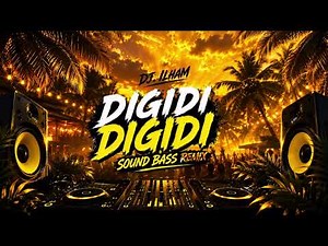 DJ ILHAM - Digidi Digidi (SOUND BASS Remix) #viral #digidi #soundbass