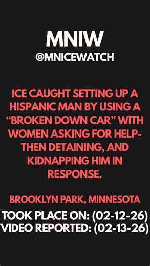 MN ICE Watch on Instagram: "Reported to @mnicewatch Today: (02-13-26), Incident taking place: (02-12-26) Yesterday, an unconfirmed report was submitted of ICE setting up a man outside of his home with two women appearing to be in distress after their “car breaks down”. Moments later as the man steps out to support, numerous vehicles pull up to detain and kidnap him. Video footage was submitted today, confirming the report/set up from a home camera recording the street."