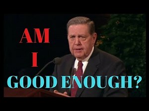 Elder Holland Talks "Toxic Perfectionism" and Being Good Enough in the Church