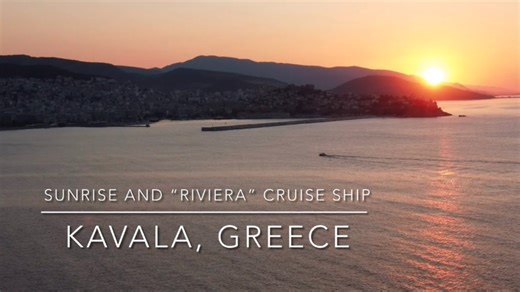 Watch the cruise ship Riviera glide into Kavala at sunrise