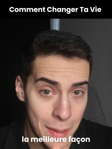 Comment Changer Ta Vie