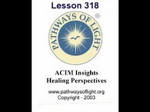 ACIM Insights - Lesson 318 - Pathways of Light