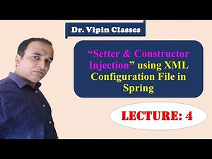 Setter Injection in Spring using XML | Constructor Injection in Spring using XML | Dr Vipin Classes
