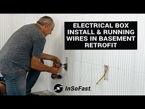 Installing Electrical Boxes & Wiring in a Basement Retrofit | InSoFast® Easy Installation Guide