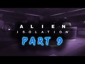 Alien: Isolation [Gameplay Part 9] IT GRABBED ME!!