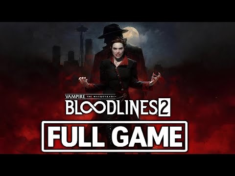 Vampire: The Masquerade Bloodlines 2 - Full Game Walkthrough (No Commentary)
