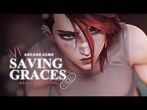Vi Arcane ASMR 💜 FULL Saving Graces Series 1-3 (ft. Medic!Listener) [f4a]
