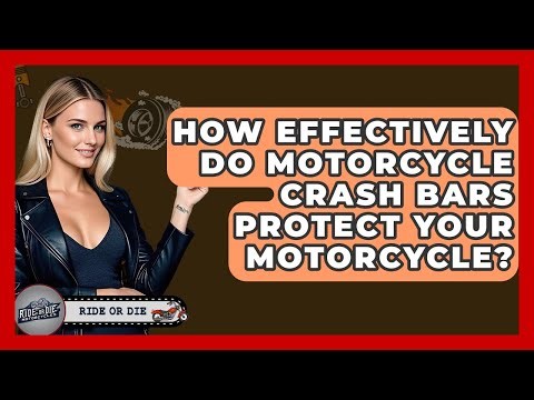 How Effectively Do Motorcycle Crash Bars Protect Your Motorcycle? - Ride or Die Motorcycles