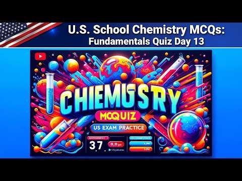 Chemistry MCQs Quiz Challenge | US Exam Practice Day-13