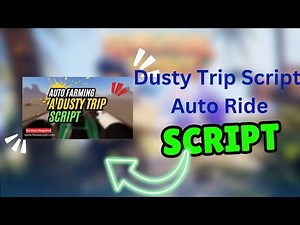 "🚀 Dusty Trip Script | Auto Ride, Auto Farm & More 💥 (Pastebin)"