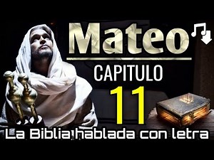 🔵 MATEO Capitulo 11 hablado Con Letra ( Los mensajeros de Juan el Bautista ) LA BIBLIA HABLADA📥Audio