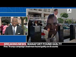 Live Paul Manafort Special Report: Found guilty on 8 counts in fraud trial