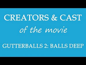 Gutterballs 2- Balls Deep (2015) Movie Information Cast and Creators