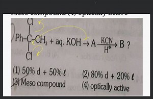(1) 50%d 50% l(3) Meso compound(2) 80%d 20% l(4) optically a... | Filo