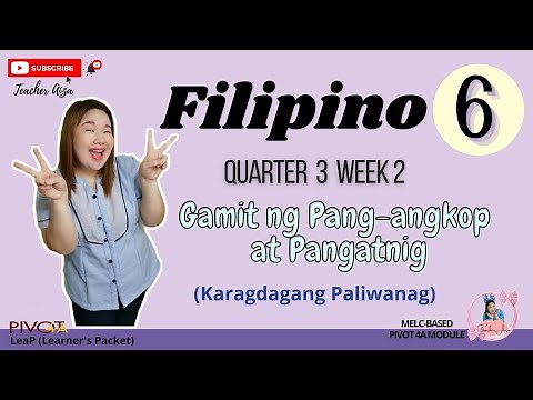 FILIPINO 6 QUARTER 3 WEEK 2 - Gamit ng Pang-angkop at Pangatnig (Karagdagang Paliwanag)