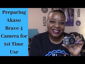Preparing Akaso Brave 4 Camera for 1st Time Use