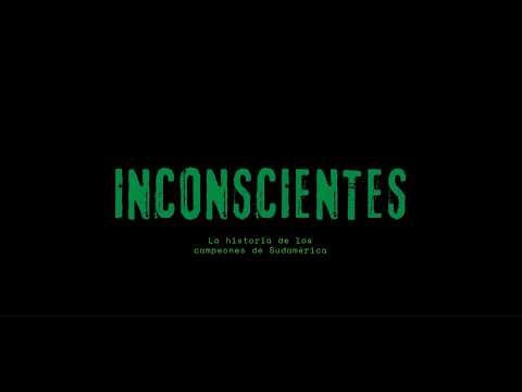 Inconscientes | La historia de los campeones sudamericanos