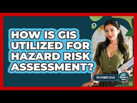 How Is GIS Utilized for Hazard Risk Assessment?