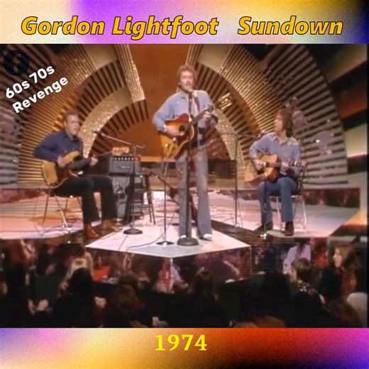 Gordon Lightfoot Sundown | The Sixties & Seventies Revenge