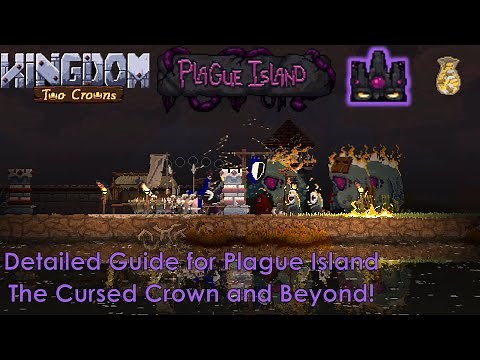 Kingdom Two Crowns: Detailed guide to Plague Island for the Cursed Crown and Beyond!