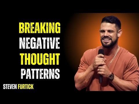 Breaking Negative Thought Patterns Steven Furtick