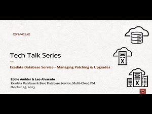Tech Talk : Patching the Exadata Database Service