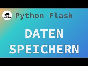 Daten einfach speichern (Flask)! [How to]