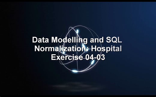 Data Modelling and SQL - Normalization - Hospital Exercise 04-03
