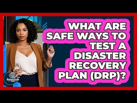 What Are Safe Ways To Test A Disaster Recovery Plan (DRP)? - BusinessGuide360.com