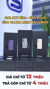 614 reactions · 11 shares | BỘ 3 SIÊU PHẨM S24 - S24 PLUS - S24 ULTRA...