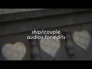 ship/couple audios for edits |pt.3