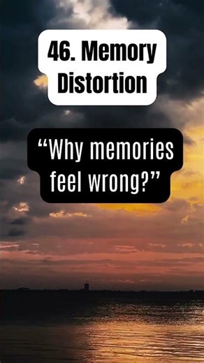 Brain & Behavior Facts. Memory Distortion