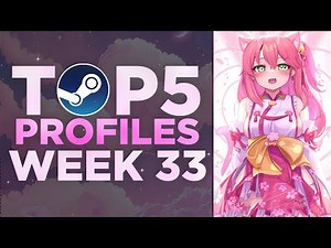 TOP 5 BEST STEAM PROFILES OF THE WEEK | #33