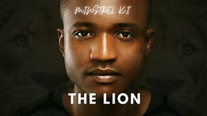 MP3 DOWNLOAD: Minstrel K.I. - The Lion [  Lyrics] | CeeNaija