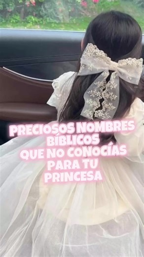 Preciosos Nombres Bíblicos que no conocías para tu princesa 🎀 #creatorsearchinsights #baby #girls #Viral #babylove