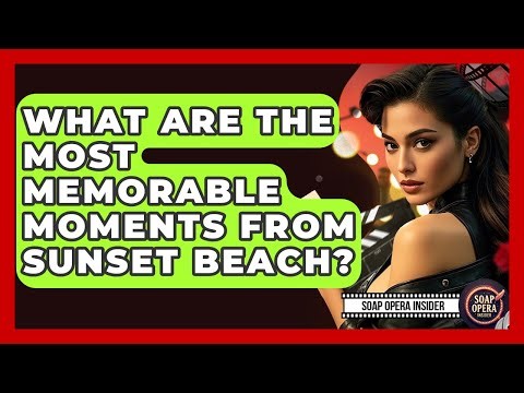 What Are The Most Memorable Moments From Sunset Beach? - Soap Opera Insider