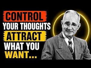 Transform Your Life by Controlling Your Thoughts _ Napoleon Hill
