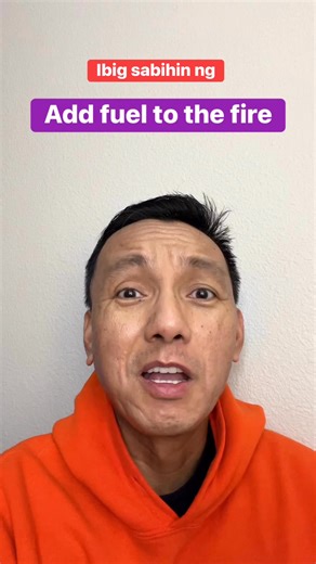 Ibig sabihin ng “add fuel to the fire” #learningenglish #englishword #speakingenglish #tagalog #grammar #esl #englishlearners #learning #education | Food and Beyond - Dennis Barles